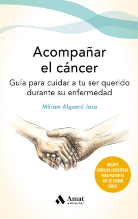 Acompañar el cáncer. Guía p/cuidadores de pacientes con cáncer