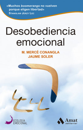 Desobediencia emocional. Mente, cuerpo y espíritu