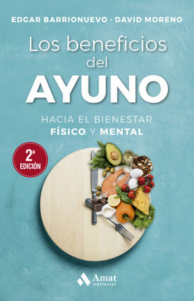 Los beneficios del ayuno. Hacia el bienestar físico y mental