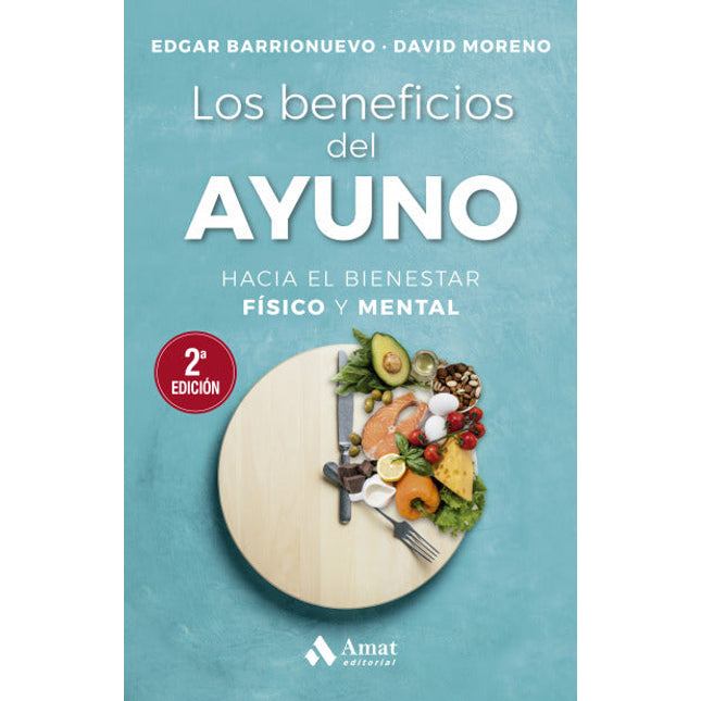 Los beneficios del ayuno. Hacia el bienestar físico y mental