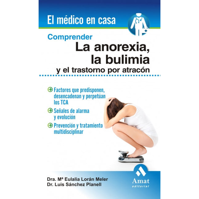 Comprender la anorexia, la bulimia y el tras torno por atracón