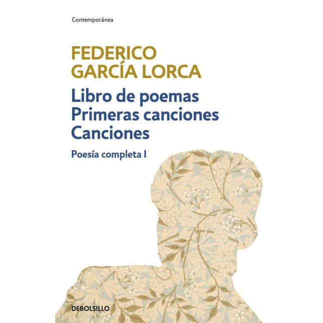 Libro de poemas/primeras canciones/canciones/ poesía completa I
