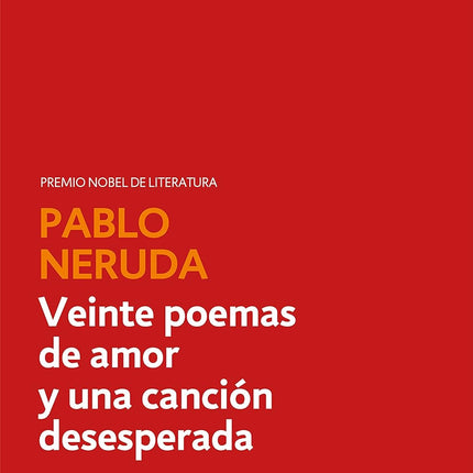 VEINTE POEMAS DE AMOR Y UNA CANCION DESESPERA DA