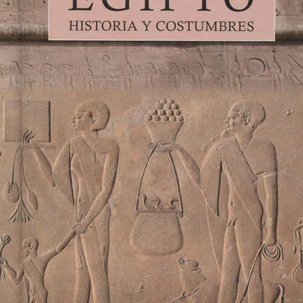 EGIPTO. HISTORIA Y COSTUMBRES (BIB. BREVE)