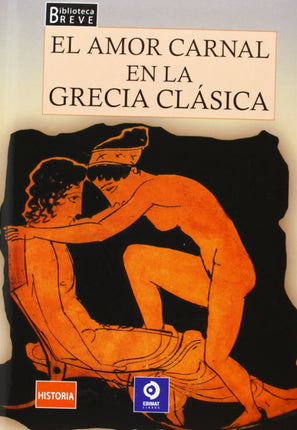 El amor carnal en la Grecia clásica (vio. Breve)