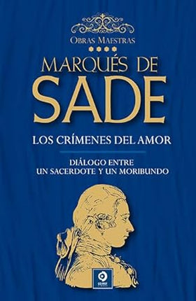 Marqués de Sade. Obras maestras. (Vol.4)