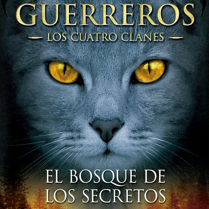 Gatos Guerreros.Los Cuatro Clanes III:El Bosque De Los Secretos.