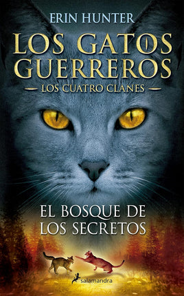Gatos Guerreros.Los Cuatro Clanes III:El Bosque De Los Secretos.