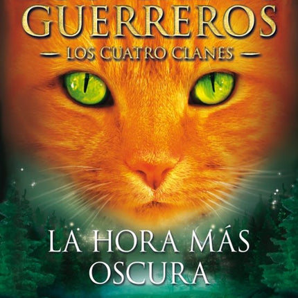 Gatos guerreros los cuatro clanes VI: la hora más oscura