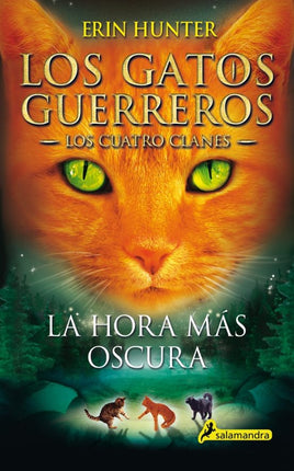 Gatos guerreros los cuatro clanes VI: la hora más oscura