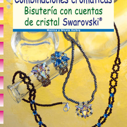 COMBINACIONES CROMÁTICAS. BISUTERÍA C/CUENTAS DE CRISTAL SWAROVSKI