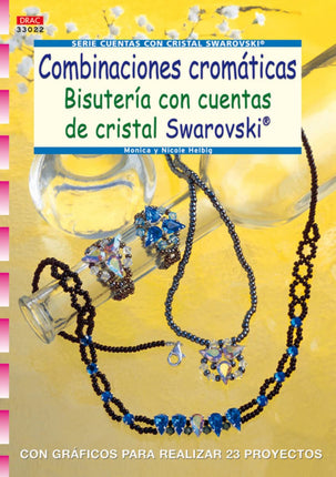 COMBINACIONES CROMÁTICAS. BISUTERÍA C/CUENTAS DE CRISTAL SWAROVSKI