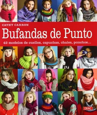 Bufandas de punto. 42 modelos de cuellos, capuchas, chalés, ponchos