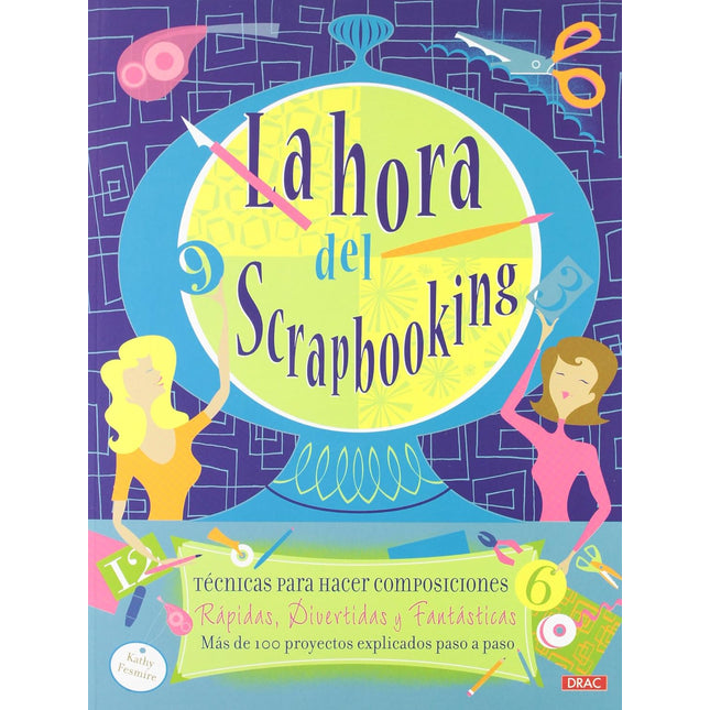 La hora del scrapbooking. Técnicas p/hacer composiciones 1995