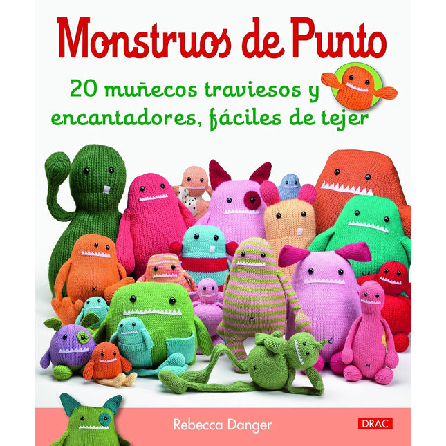 Monstruos de puntos. 20 muñecos traviesos y encantadores, fáciles de tejer 15.