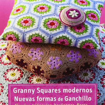 Granny Squares Modernos. Nuevas Formas De Gan Chillo. Circulos.Triangulos,