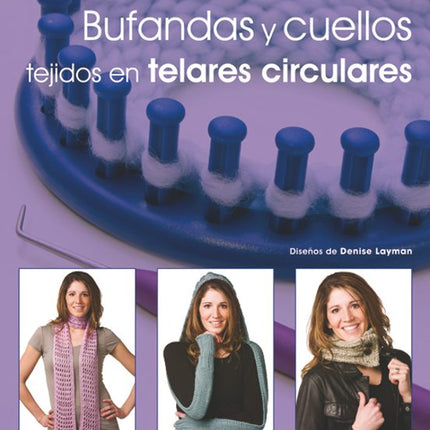 BUFANDAS Y CUELLOS. TEJIDOS EN TELARES CIRCUL ARES                                      10