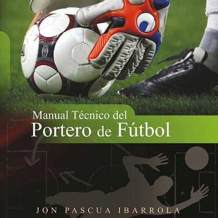MANUAL TECNICO DEL PORTERO DE FUTBOL