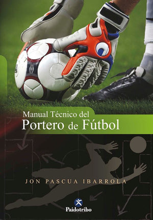 MANUAL TECNICO DEL PORTERO DE FUTBOL