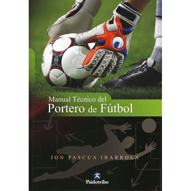 MANUAL TECNICO DEL PORTERO DE FUTBOL