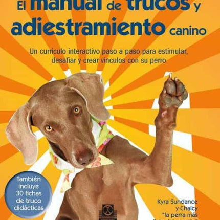 EL MANUAL DE TRUCOS Y ADIESTRAMIENTO CANINO