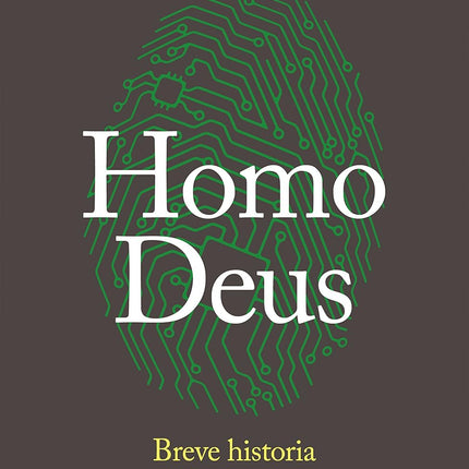 HOMO DEUS. BREVE HISTORIA DEL MAÑANA