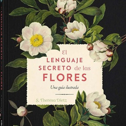 EL LENGUAJE SECRETO DE LAS FLORES. GUIA ILUST RADA