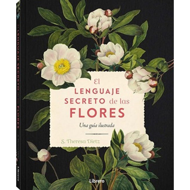 EL LENGUAJE SECRETO DE LAS FLORES. GUIA ILUST RADA