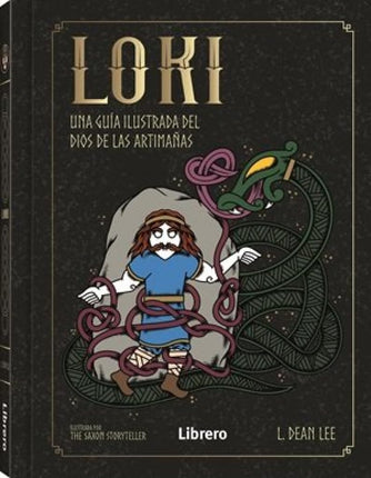 LOKI. UNA GUIA ILUSTRADA DEL DIOS DE LAS ARTI MAÑAS