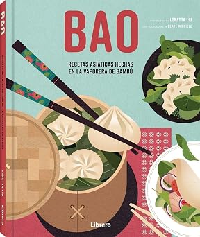 BAO. RECETAS ASIATICAS HECHAS AL VAPOR
