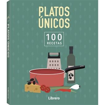 100 RECETAS. PLATOS UNICOS