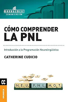 COMO COMPRENDER LA PNL