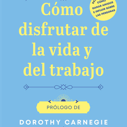 Cómo disfrutar de la vida y el trabajo