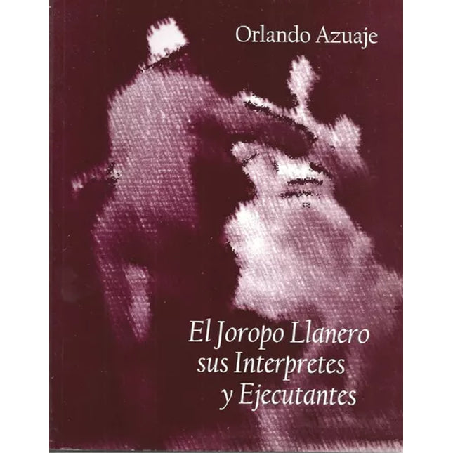 El joropo llanero. Sus intérpretes y ejecutantes