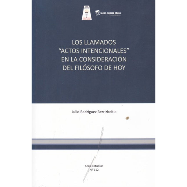LOS LLAMADOS "ACTOS INTENCIONALES" EN LA CON- SIDERACION DEL FILOSOFO DE HOY