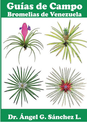 Bromelias De Venezuela. Guia De Campo