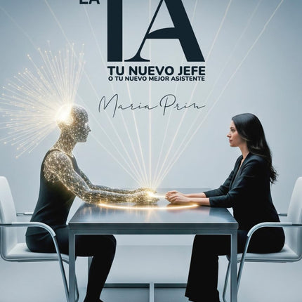 LA IA TU NUEVO JEFE O TU NUEVO MEJOR ASISTENT E