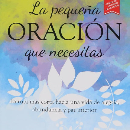 LA PEQUEÑA ORACION QUE NECESITAS