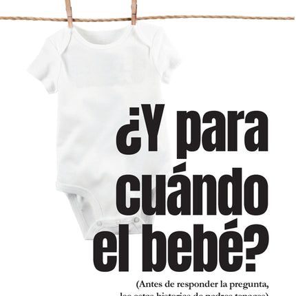 ¿Y PARA CUANDO EL BEBE?
