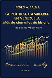 La política cambiaria en Venezuela. Más de 100 años de historia