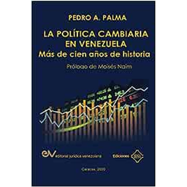 La política cambiaria en Venezuela. Más de 100 años de historia