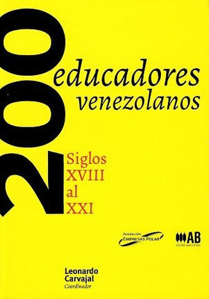 200 educadores venezolanos siglos XVIII al XXI