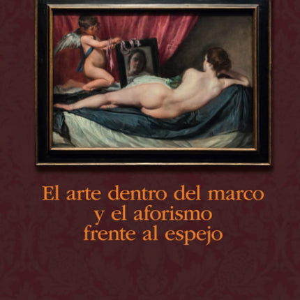 EL ARTE DENTRO DEL MARCO Y EL AFORISMO FRENTE AL ESPEJO