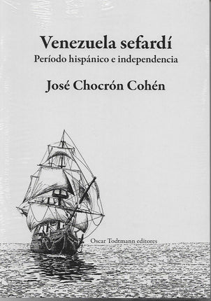 Venezuela Sefardi. Periodo hispánico e independencia