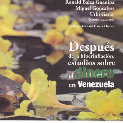 Después. De la hiperinflación: estudios sobre el dinero en Venezuela