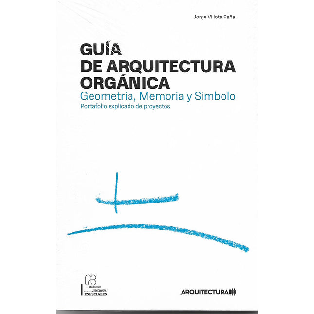 Guía de arquitectura orgánica. Geometría, memoria y símbolo