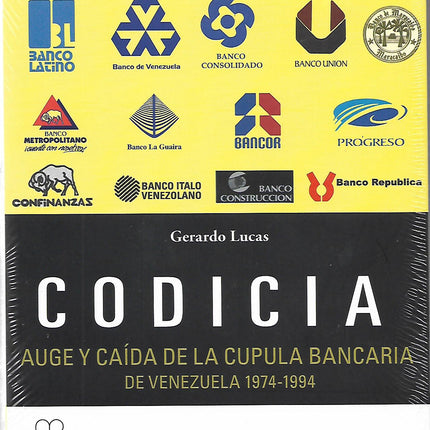 CODICIA. AUGE Y CAIDA DE LA CUPULA BANCARIA 1974-1994