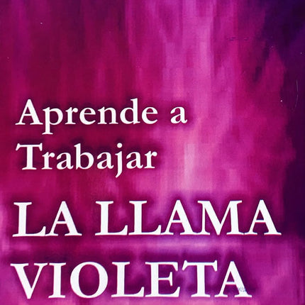 Aprende a trabajar con la llama violeta
