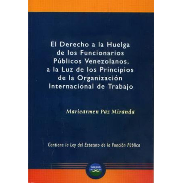 EL DERECHO A LA HUELGA DE LOS FUNCIONARIOS P- UBLICOS VENEZOLANOS, A LA LUZ DE LOS PRINCIP-