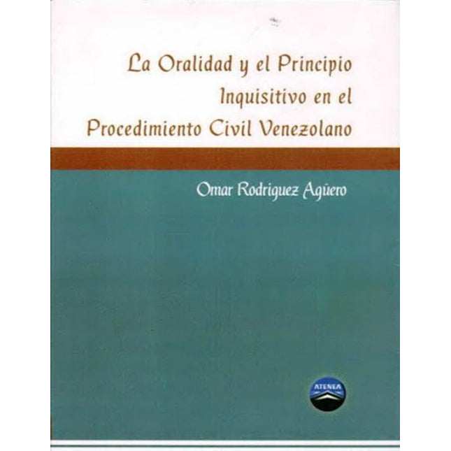 LA ORALIDAD Y EL PRINCIPIO INQUISITIVO EN EL- PROCEDIMIENTO CIVIL VENEZOLANO